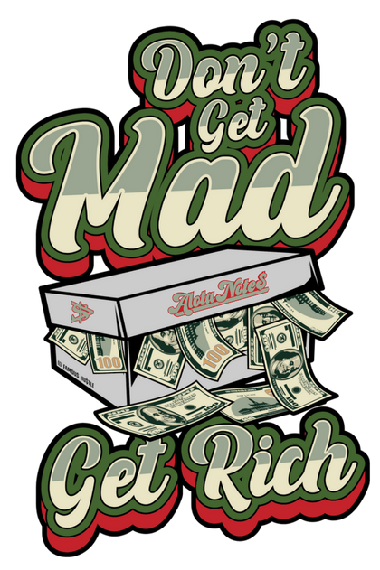 Alota Note$ Garmentry - Don't Get Mad Get Rich Collection