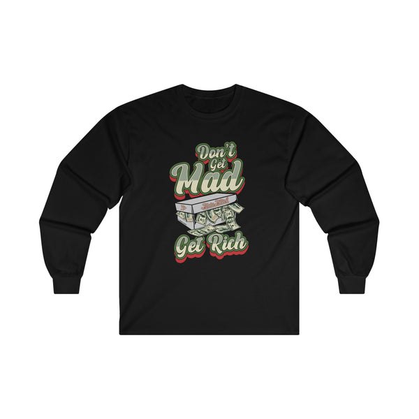 Alota Note$ Garmenty 'Dont Get Mad Get Rich' Ultra Cotton Long Sleeve T-Shirt