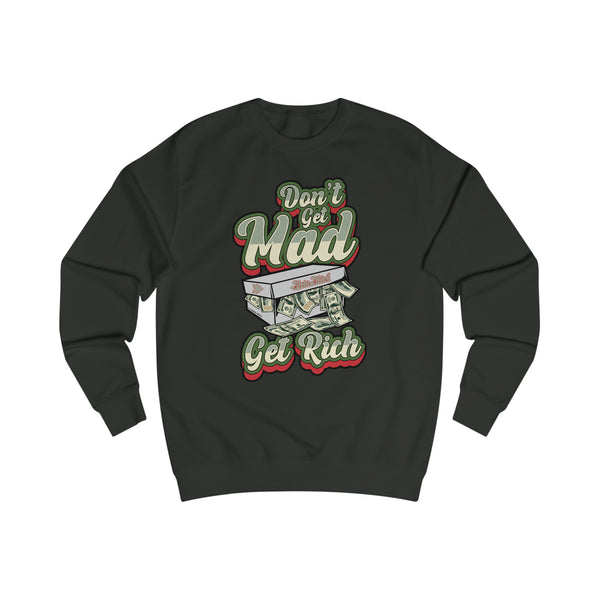 Alota Note$ Garmentry 'Dont Get Mad Get Rich' Men's Sweatshirt