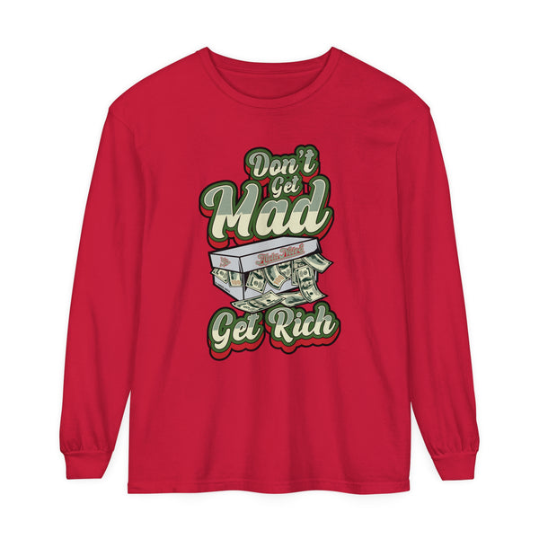 Alota Note$ Garmenty 'Dont Get Mad Get Rich' Unisex Garment-dyed Long Sleeve T-Shirt