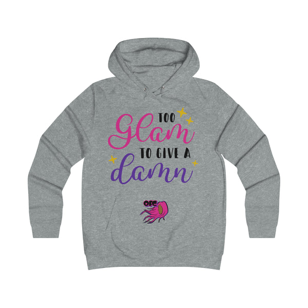 On Fleek Clothing 'Too Glam Go Give A Damn' Girlie College Hoodie