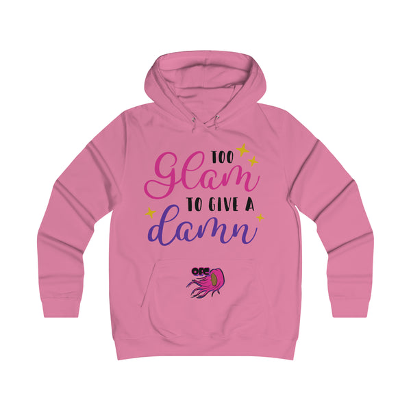 On Fleek Clothing 'Too Glam Go Give A Damn' Girlie College Hoodie