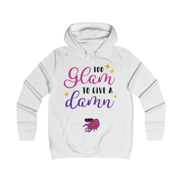 On Fleek Clothing 'Too Glam Go Give A Damn' Girlie College Hoodie