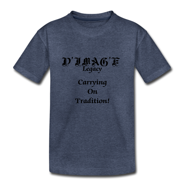 D'IMAG'E Legacy Wordmark & Slogan Toddler Premium T-Shirt - heather blue