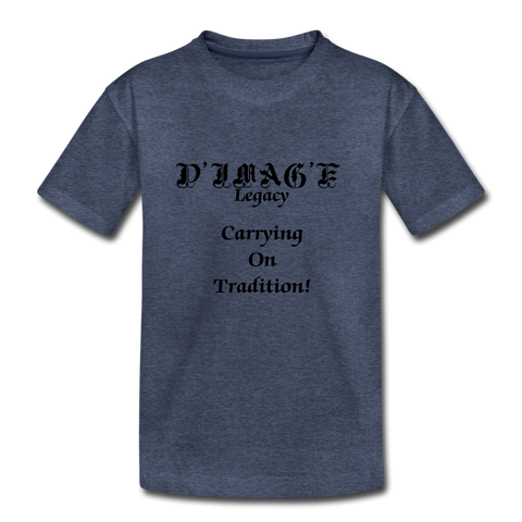 D'IMAG'E Legacy Wordmark & Slogan Toddler Premium T-Shirt - heather blue