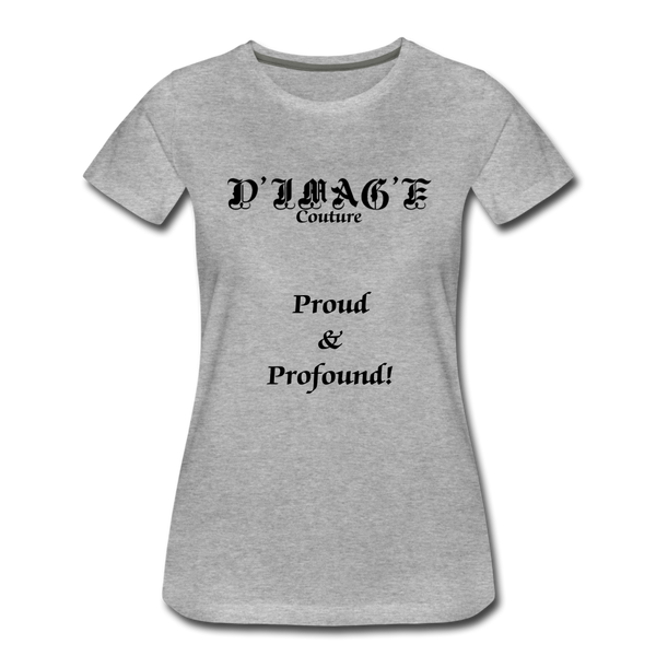 D'IMAG'E Couture Wordmark & Slogan Women's Premium T-Shirt - heather gray