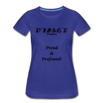 D'IMAG'E Couture Wordmark & Slogan Women's Premium T-Shirt - royal blue