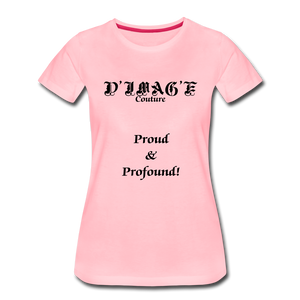 D'IMAG'E Couture Wordmark & Slogan Women's Premium T-Shirt - pink