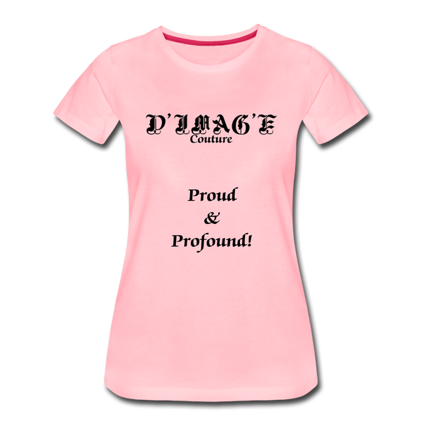 D'IMAG'E Couture Wordmark & Slogan Women's Premium T-Shirt - pink