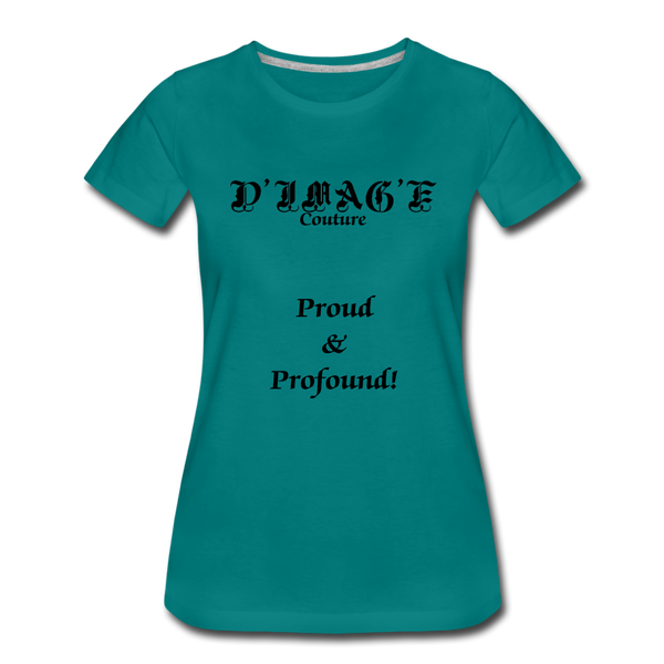 D'IMAG'E Couture Wordmark & Slogan Women's Premium T-Shirt - teal