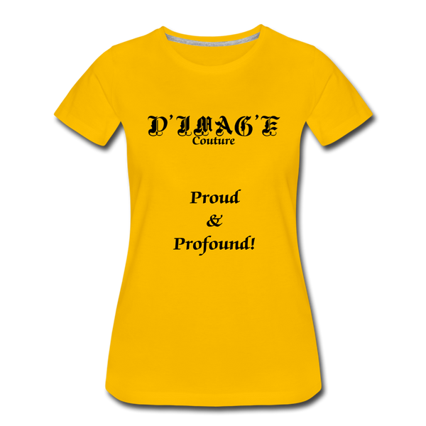 D'IMAG'E Couture Wordmark & Slogan Women's Premium T-Shirt - sun yellow