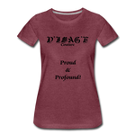 D'IMAG'E Couture Wordmark & Slogan Women's Premium T-Shirt - heather burgundy