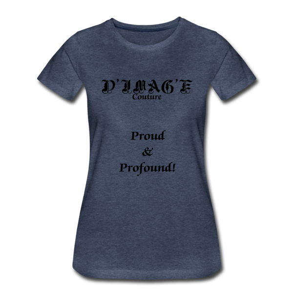 D'IMAG'E Couture Wordmark & Slogan Women's Premium T-Shirt - heather blue